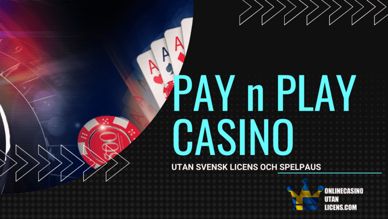 Pay n Play Casino utan svensk licens