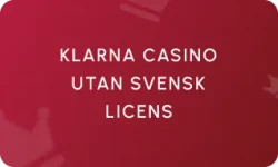 Klarna Casino utan Svensk Licens
