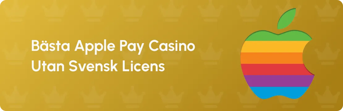 Bästa Apple Pay Casino Utan Svensk Licens