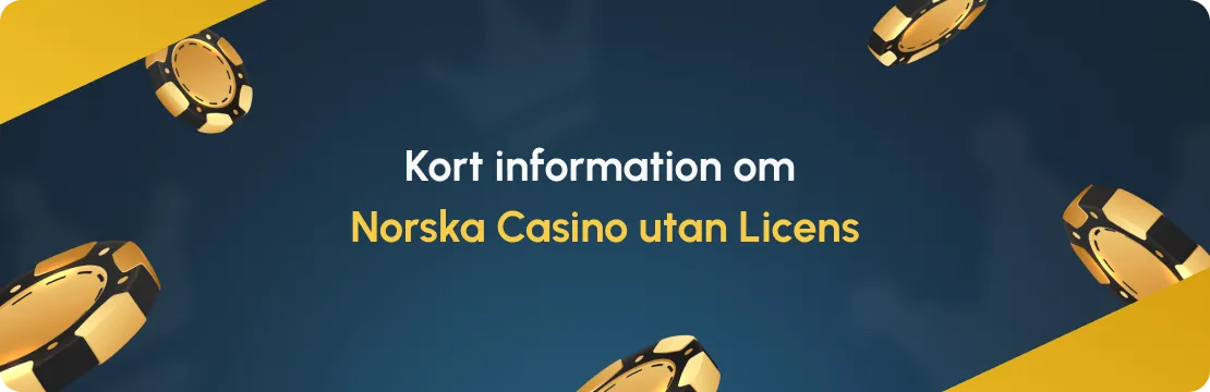 Kort information om Norska Casino utan Licens