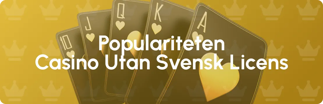 Populariteten av casinon utan svensk licens