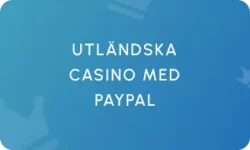 Utländska Casino med PayPal