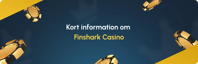 Kort information om Finshark Casino